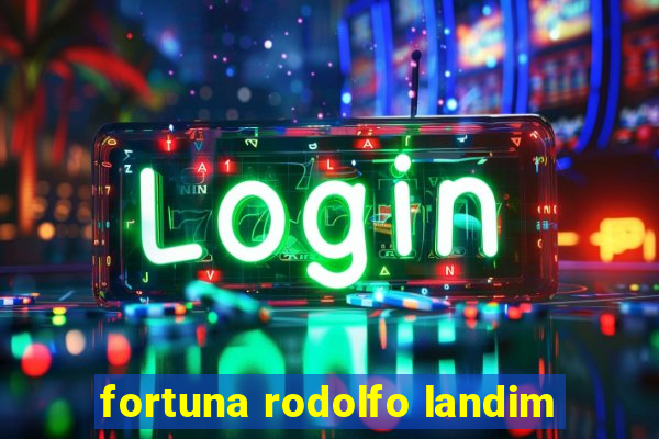 fortuna rodolfo landim